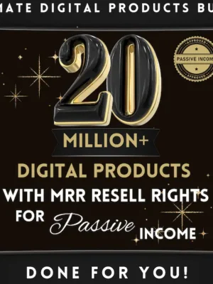 20+ Million Digital Products Bundle Resell MRR PLR, Digital Downloads, Passive Income, Luxury Reel, AI Prompt, Faceless Social Media