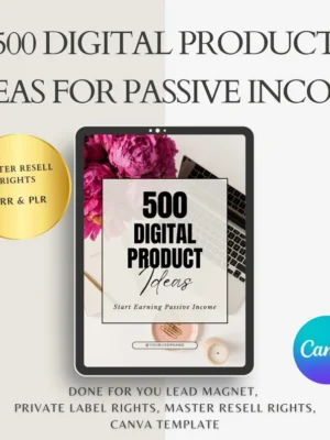 500 Digital Product Ideas For Passive Income, MasterResell Rights, Done for you, MRR PLR Canva Template